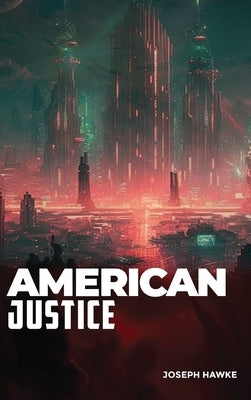 American Justice by Hawke, Joseph