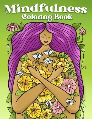 Mindfulness Coloring Book: A Stress Relieving Coloring Book for Adults Relaxation with Mindful Designs and Quotes to Relax Your Mind and Body by Wutigerr