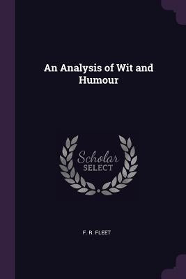 An Analysis of Wit and Humour by Fleet, F. R.