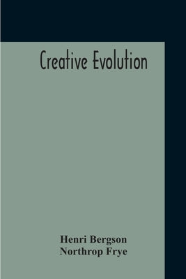 Creative Evolution by Bergson, Henri