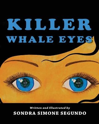 Killer Whale Eyes by Dye, Kathy