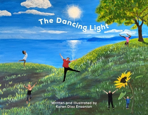 The Dancing Light by Ensanian, Karen Diaz