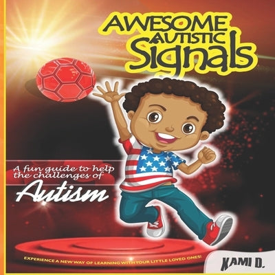 Awesome Autistic Signals by D, Kami