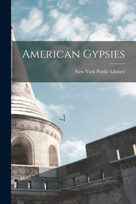 American Gypsies by New York Public Library