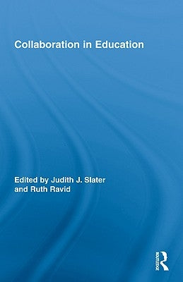 Collaboration in Education by Slater, Judith J.