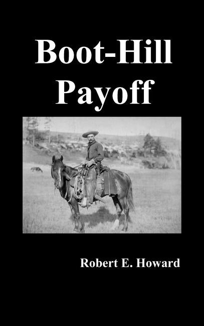 Boot-Hill Payoff by Howard, Robert