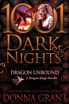 Dragon Unbound: A Dragon Kings Novella by Grant, Donna