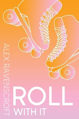 Roll With It by Ravenscroft, Alex