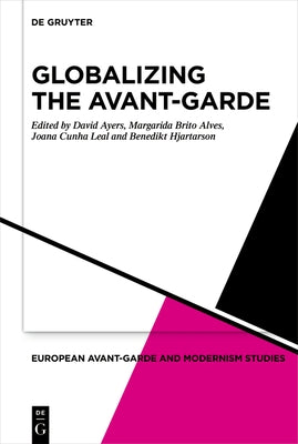 Globalizing the Avant-Garde by Ayers, David