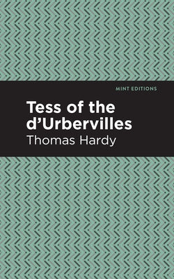 Tess of the d'Urbervilles by Hardy, Thomas