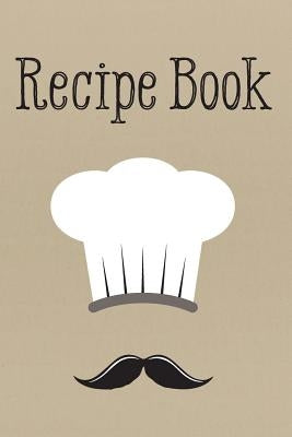 Recipe Book: For Him by Creative Notebooks