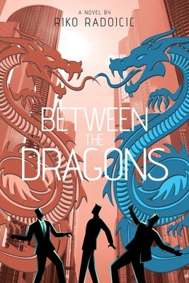 Between The Dragons by Radojcic, Riko