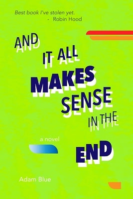 And It All Makes Sense in the End by Blue, Adam