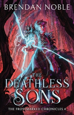 The Deathless Sons by Noble, Brendan