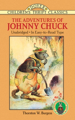 The Adventures of Johnny Chuck by Burgess, Thornton W.