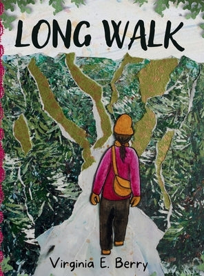 Long Walk: Using Our Senses to Find Our Way by Berry, Virginia E.