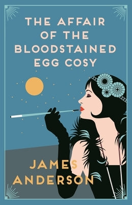 The Affair of the Bloodstained Egg Cosy by Anderson, James