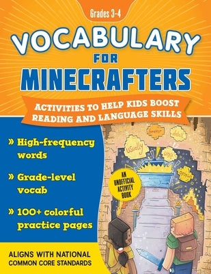 Vocabulary for Minecrafters: Grades 3-4: Activities to Help Kids Boost Reading and Language Skills!--An Unofficial Workbook (High-Frequency Words, Gra by Sky Pony Press