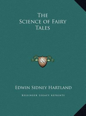 The Science of Fairy Tales by Hartland, Edwin Sidney