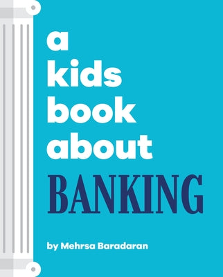 A Kids Book about Banking by Baradaran, Mehrsa