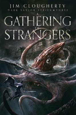 A Gathering of Strangers: Dark Savior Series, Book Three by Clougherty, Jim