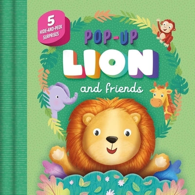 Pop-Up Lion and Friends: With 5 Hide-And-Seek Surprises by Igloobooks