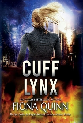 Cuff Lynx: An Iniquus Romantic Suspense Mystery Thriller by Quinn, Fiona