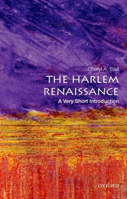 The Harlem Renaissance: A Very Short Introduction by Wall, Cheryl A.