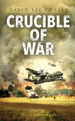 Crucible of War by Corley, David Lee