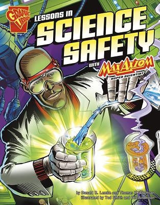 Lessons in Science Safety with Max Axiom, Super Scientist by Adamson, Thomas K.