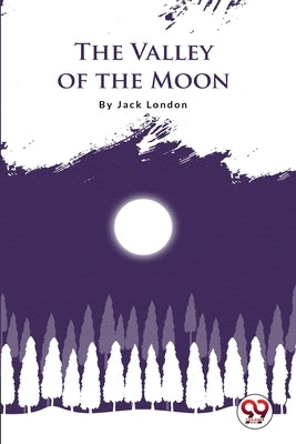 The Valley Of The Moon by London, Jack