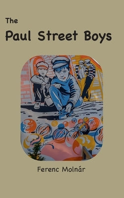 The Paul Street Boys: with original illustrations by Moln?r, Ferenc