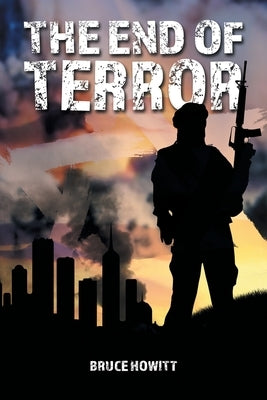 The End of Terror by Howitt, Bruce