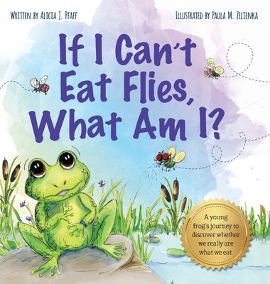 If I Can't Eat Flies, What Am I? by Pfaff, Alicia J.