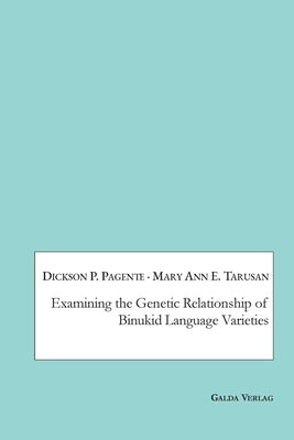 Examining the Genetic Relationship of Binukid Language Varieties by Pagente, Dickson P.