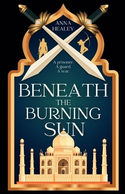 Beneath the Burning Sun by Healey, Annalise