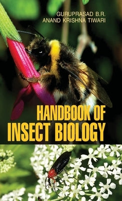 Handbook of Insect Biology by Guruprasad, B. R.