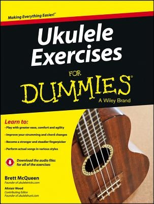 Ukulele Exercises for Dummies by McQueen, Brett