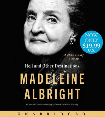 Hell and Other Destinations Low Price CD: A 21st Century Memoir by Albright, Madeleine