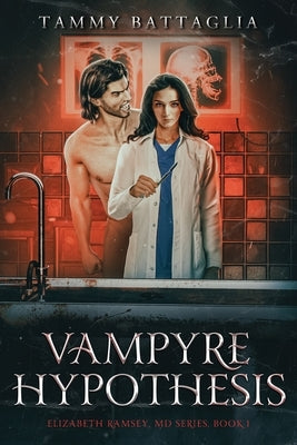 Vampyre Hypothesis: Elizabeth Ramsey, MD Series Book 1 by Battaglia, Tammy