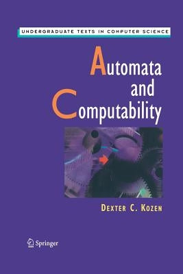 Automata and Computability by Kozen, Dexter C.