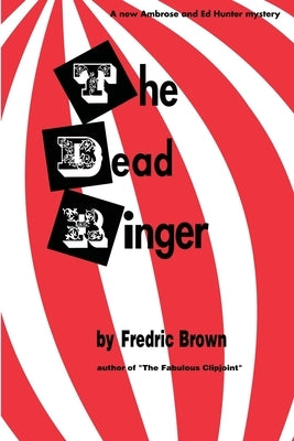 The Dead Ringer by Brown, Fredric