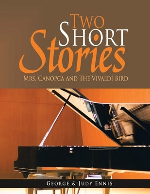 Two Short Stories by Ennis, George &. Judy