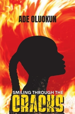 Smiling Through The Cracks by Oluokun, Ade