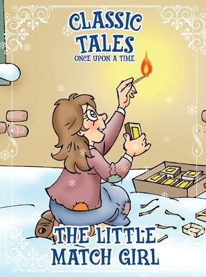 Classic Tales Once Upon a Time - The Little Match Girl by Editora, On Line