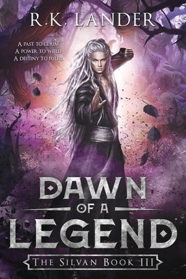 Dawn of a Legend: The Silvan Book III by Lander, R. K.