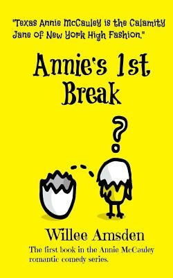 Annie's 1st Break: The first book in the Annie McCauley romantic comedy mystery series by Amsden, Willee