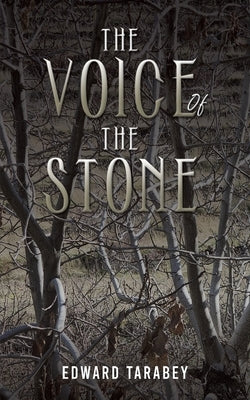 The Voice of the Stone by Tarabey, Edward