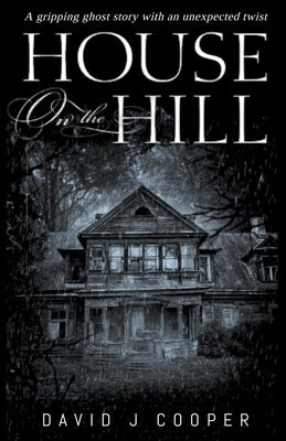 House on the Hill by Cooper, David J.