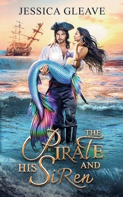 The Pirate and His Siren by Gleave, Jessica